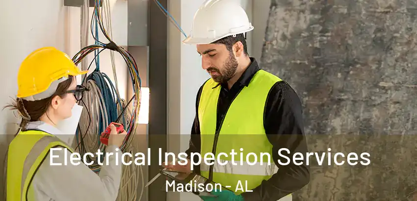 Electrical Inspection Services Madison - AL