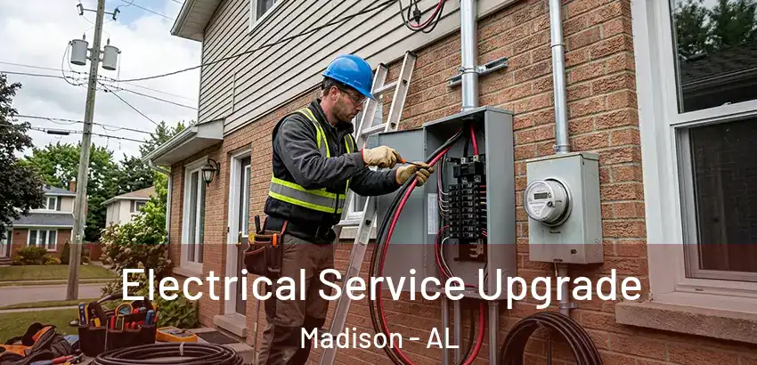 Electrical Service Upgrade Madison - AL