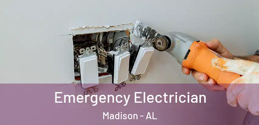 Emergency Electrician Madison - AL