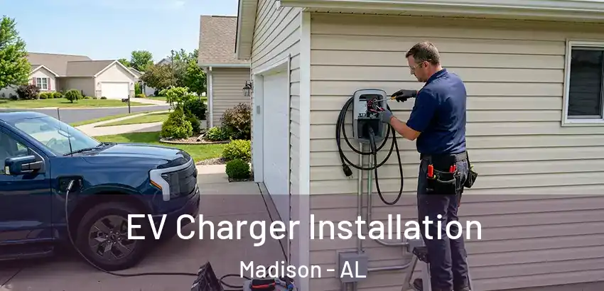 EV Charger Installation Madison - AL