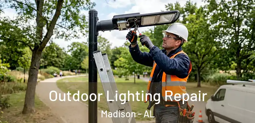 Outdoor Lighting Repair Madison - AL